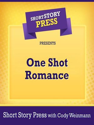 cover image of Short Story Press Presents One Shot Romance